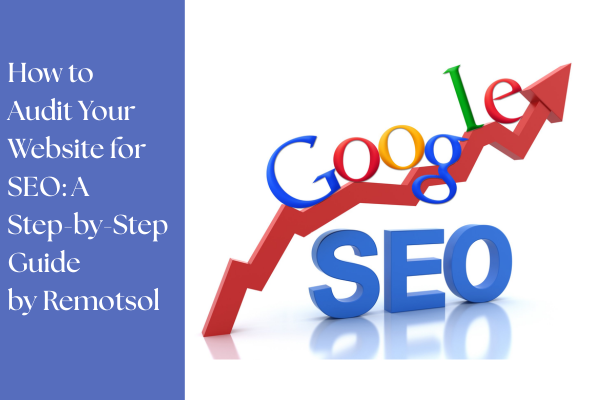 How to Audit Your Website for SEO A Step-by-Step Guide by Remotsol