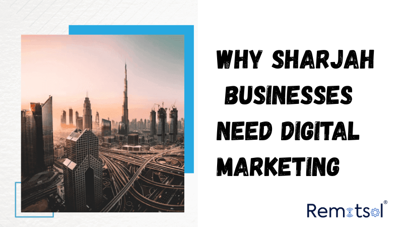 Why Sharjah Businesses Need Digital Marketing
